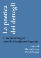 La poetica dei dettagli. Armonia del legno secondo Gianfranco Angelino - Universitas Studiorum