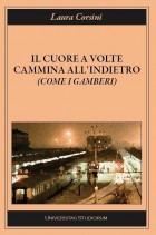 L. Corsini, Il cuore a volte cammina all'indietro (come i gamberi) - Universitas Studiorum