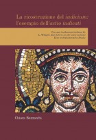 C. Buzzacchi, La ricostruzione del iudicium: l'esempio dell'actio iudicati - Universitas Studiorum