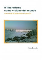 P. Bernardini, Il liberalismo come visione del mondo. Otto studi... - Universitas Studiorum