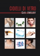 Gioielli di vetro. Glass Jewellery - Universitas Studiorum