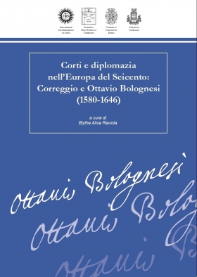 Corti e diplomazia nell'Europa del Seicento: Correggio e Ottavio Bolognesi - Universitas Studiorum