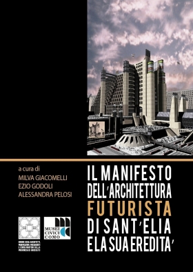 Il Manifesto dell'architettura futurista di Sant'Elia e la sua eredità - Universitas Studiorum