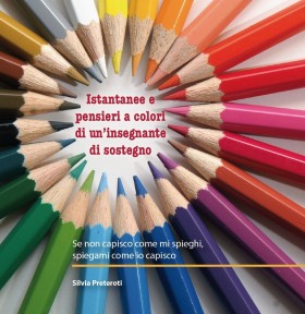 Istantanee e pensieri a colori di un'insegnante di sostegno - Universitas Studiorum