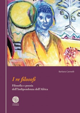 I re filosofi. Filosofia e poesia dell'Indipendenza dell'Africa - Universitas Studiorum