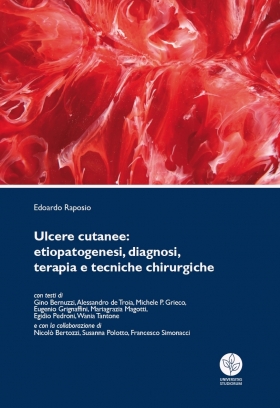 Ulcere cutanee: etiopatogenesi, diagnosi, terapia e tecniche chirurgiche - Universitas Studiorum