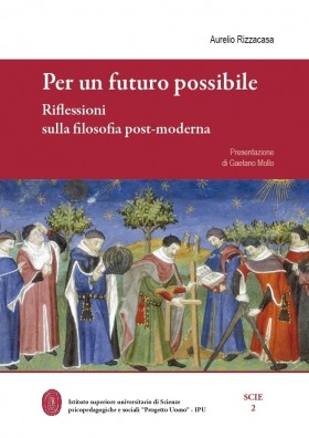 Per un futuro possibile. Riflessioni sulla filosofia post-moderna - Universitas Studiorum