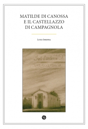 Matilde di Canossa e il Castellazzo di Campagnola - Universitas Studiorum