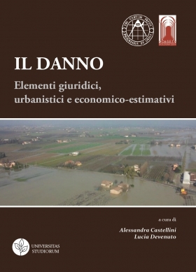 Il danno. Elementi giuridici, urbanistici e economico-estimativi - Universitas Studiorum