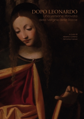 Dopo Leonardo. Una versione ritrovata della Vergine delle Rocce - Universitas Studiorum
