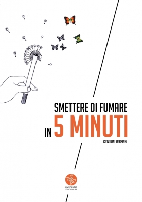 Smettere di fumare in 5 minuti. Quando tutto serve ed un niente basta - Universitas Studiorum