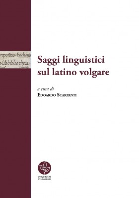 Saggi linguistici sul latino volgare - Universitas Studiorum
