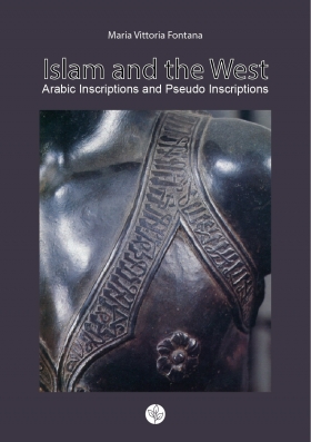 Islam and the West. Arabic inscriptions and pseudo inscriptions - Universitas Studiorum